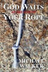 God Waits at the End of Your Rope