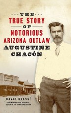 True Story of Notorious Arizona Outlaw Augustine ChacÃ³n