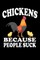 Chickens Because People Suck