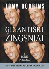 GIGANTIŠKI ŽINGSNIAI. 365 kasdienės Anthony Robbins'o saviugdos pamokos