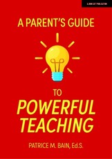A Parent's Guide to Powerful Teaching