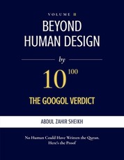 Beyond Human Design; The Googol Verdict - The Portrait of the Author, Drawn from the Evidence