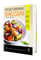 VEGETARINIAI VALGIAI: 100 receptų gardžioms ir sočioms vegetarinėms vaišėms