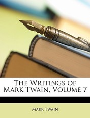The Writings of Mark Twain, Volume 7