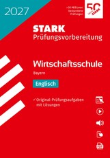 STARK Englisch - Wirtschaftsschule 2027 Bayern - Prüfungsvorbereitung