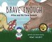 Brave Enough