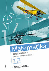 Matematika. Išplėstinis kursas. Vadovėlis gimnazijos IV klasei, vidurinės mokyklos 12 klasei. Pirmoji knyga