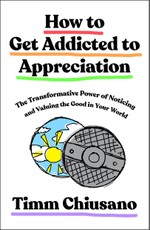 How to Get Addicted to Appreciation
