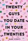 Twenty Guys You Date in Your Twenties