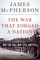 The War That Forged a Nation