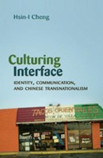 Culturing Interface; Identity, Communication, and Chinese Transnationalism
