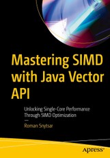 Mastering SIMD with Java Vector API