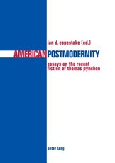 American Postmodernity; Essays on the Recent Fiction of Thomas Pynchon