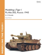 Modelling a Tiger I Pz.Abt.502, Russia 1943