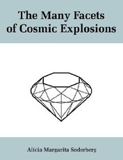 The Many Facets of Cosmic Explosions
