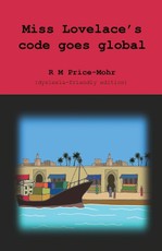 Miss Lovelace's code goes global (dyslexia-friendly edition)