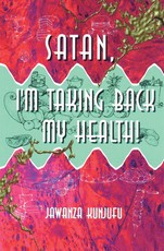 Satan, I'm Taking Back My Health!