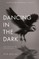 Dancing in the Dark