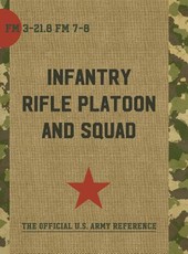 The Infantry Rifle Platoon and Squad (FM 3-21.8 / 7-8)