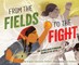 From the Fields to the Fight