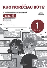 Kuo norėčiau būti? Gegužė. Vaivorykštė. Integruotų pratybų sąsiuvinis 1 klasei