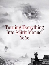 Turning Everything Into Spirit Manuel
