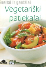 Greitai ir gardžiai. Vegetariški patiekalai