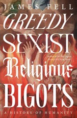 Greedy Sexist Religious Bigots