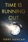 Time is Running Out