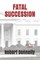 Fatal Succession