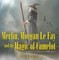 Merlin, Morgan Le Fay and the Magic of Camelot | Children's Arthurian Folk Tales