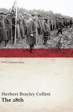 The 28th: A Record of War Service in the Australian Imperial Force, 1915-19 - Volume I. (WWI Centenary Series)