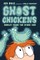 Ghost Chickens: Omelet from the Other Side