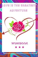 Love Is the Greatest Adventure