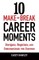 10 Make-or-Break Career Moments