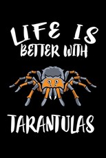 Life Is Better WithTarantulas