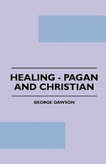 Healing - Pagan and Christian