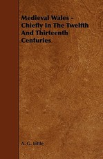 Medieval Wales - Chiefly in the Twelfth and Thirteenth Centuries