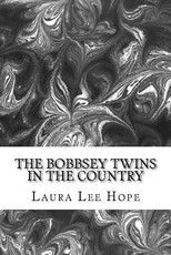The Bobbsey Twins In The Country