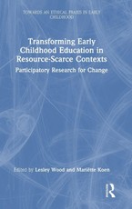 Transforming Early Childhood Education in Resource-Scarce Contexts
