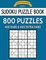 Sudoku Puzzle Book, 800 Puzzles, 400 HARD and 400 EXTRA HARD