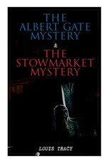The Albert Gate Mystery & The Stowmarket Mystery