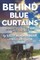 Behind Blue Curtains