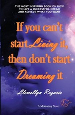 If You Can't Start Living It, Then Don't Start Dreaming It