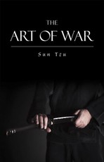 Art of War: The Strategy of Sun Tzu