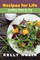Recipes for Life: Healthy Diets to Try: Raw Foods and Wheat Free