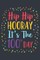 Hip Hip Hooray It's the 100th Day