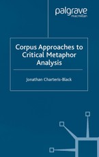 Corpus Approaches to Critical Metaphor Analysis