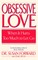 Obsessive Love: When It Hurts Too Much to Let Go