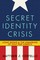 Secret Identity Crisis